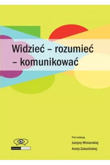 Widzieć - rozumieć - komunikować
