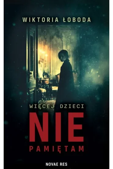 Więcej dzieci nie pamiętam