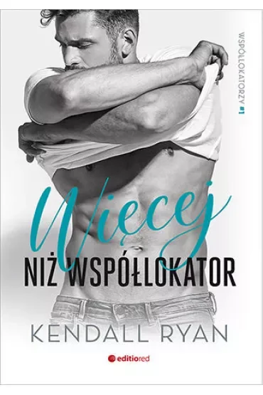 Więcej niż współlokator. Współlokatorzy. Tom 1
