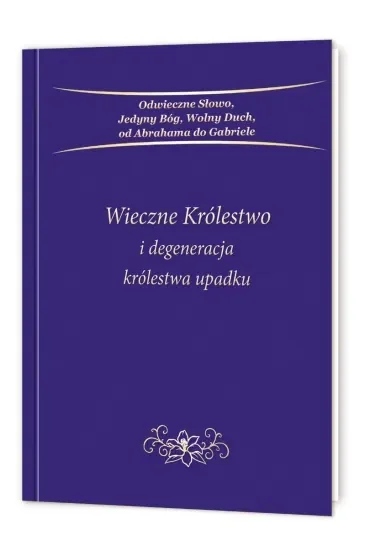 Wieczne Królestwo i degeneracja królestwa upadku