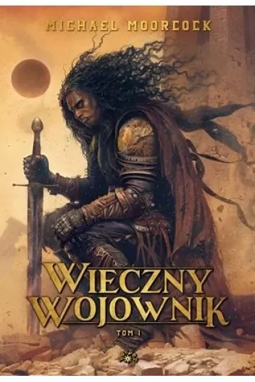 Wieczny Wojownik. Tom 1