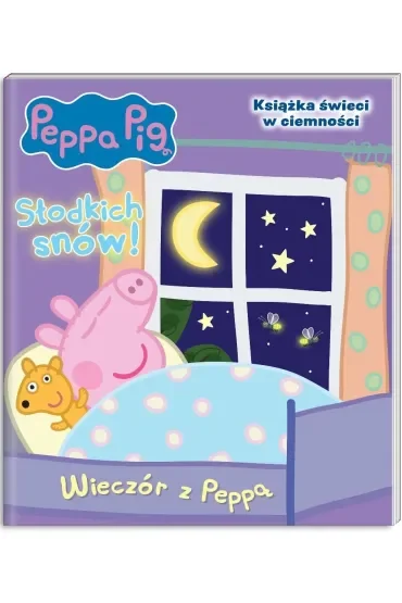 Wieczór z Peppą. Świnka Peppa. Słodkich snów!