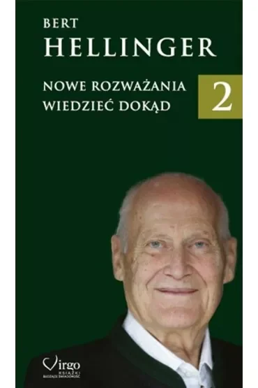 Wiedzieć dokąd. Nowe rozważania. Tom 2