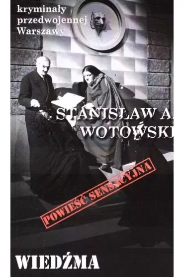 Kryminały przedwojennej Warszawy Tom 102 Wiedźma (powieść sensacyjna)
