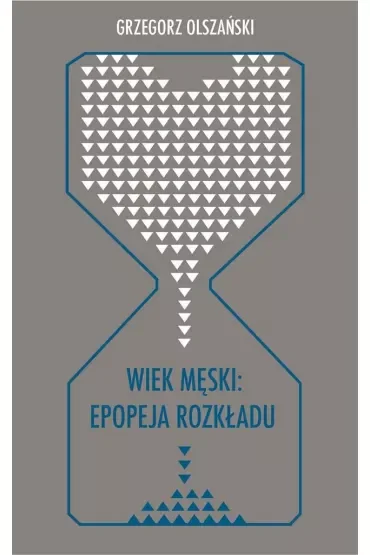 Wiek męski: epopeja rozkładu
