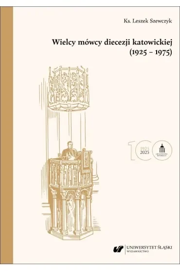 Wielcy mówcy diecezji katowickiej (1925-1975) BR