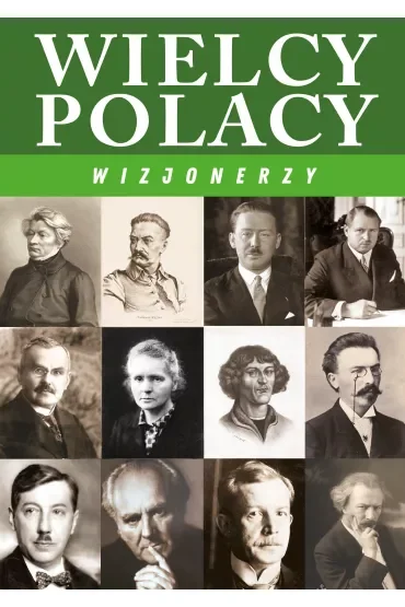 Wielcy Polacy. Wizjonerzy