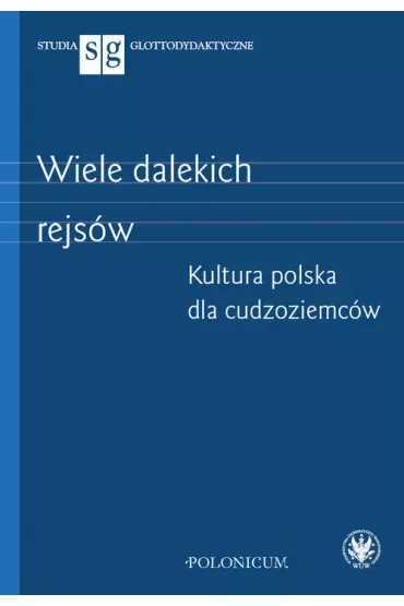Wiele dalekich rejsów Kultura polska dla cudzoziemców