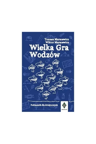Wielka gra wodzów Podręcznik dla drużynowych