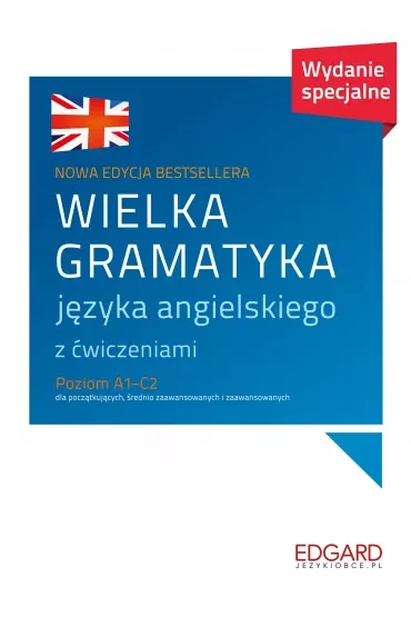 Wielka gramatyka języka angielskiego z ćwiczeniami. Poziom A1-C2