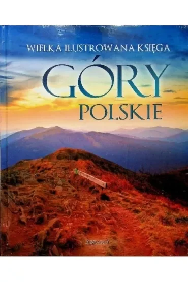 Wielka ilustrowana księga. Góry polskie
