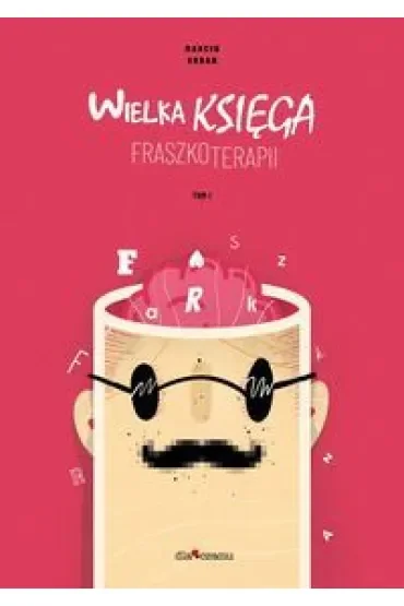 Wielka Księga Fraszkoterapii (tom 1)
