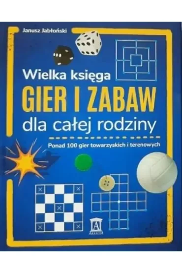 Wielka księga gier i zabaw dla całej rodziny