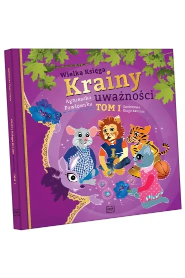 Wielka Księga Krainy uważności. Tom 1