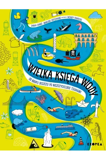 Wielka księga wody. Od kropli wody po niszczycielskie tsunami
