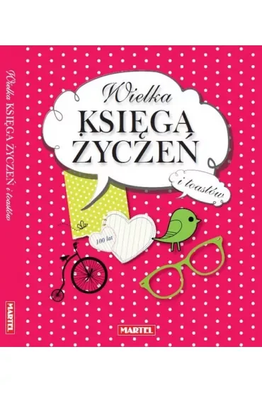 Wielka księga życzeń i toastów MARTEL (dodruk 2021)