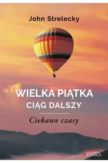 Wielka Piątka Ciąg dalszy. Ciekawe czasy