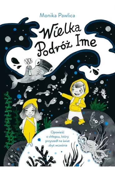 Wielka podróż Ime. Opowieść o chłopcu, który przyszedł na świat zbyt wcześnie