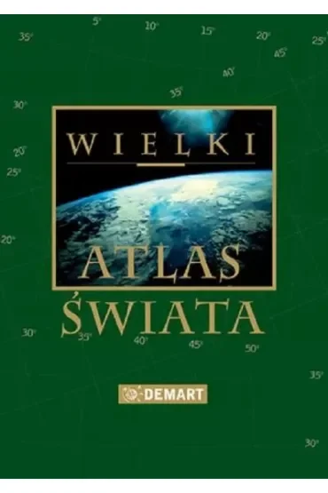 Wielki atlas świata. Wydawnictwo Demart