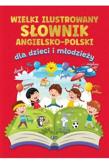 Wielki ilustrowany słownik angielsko-polski dla dzieci i młodzieży