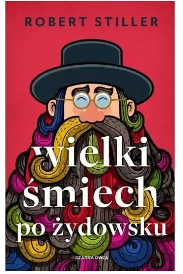 Wielki śmiech po żydowsku. Wczorajszy i dzisiejszy świat w tysiącach dowcipów i dykteryjek żydowskich