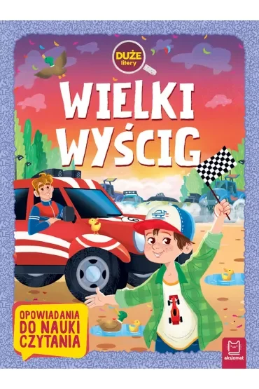 Wielki wyścig. Duże litery. Opowiadania do nauki czytania