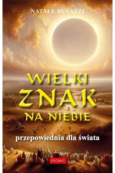 Wielki znak na niebie. Przepowiednia dla świata