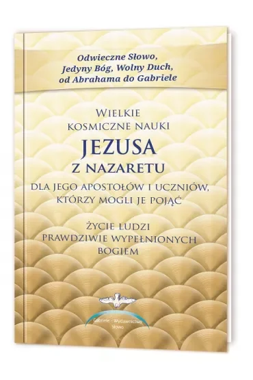 Wielkie kosmiczne nauki Jezusa z Nazaretu