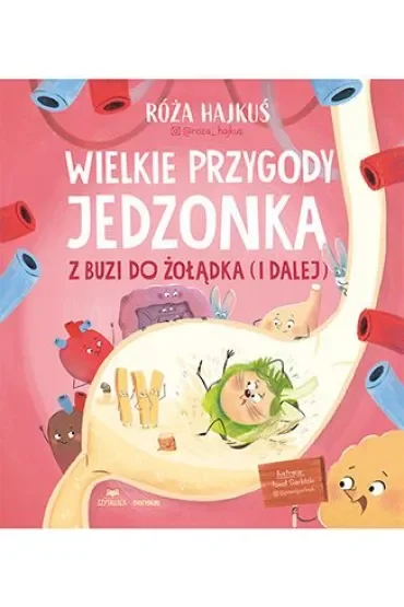 Wielkie przygody jedzonka. Z buzi do żołądka (i dalej)