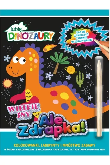 Wielkie sny. Lubię Dinozaury Ale zdrapka!