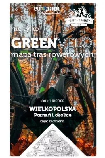 Wielkopolska. Poznań i okolice. Część zachodnia. Nie tylko Green Velo. Mapa tras rowerowych