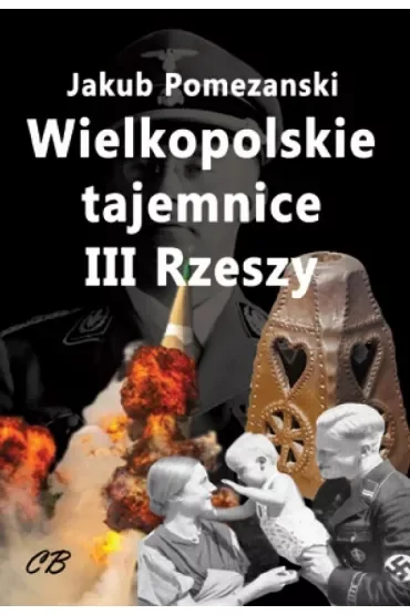 Wielkopolskie tajemnice III Rzeszy
