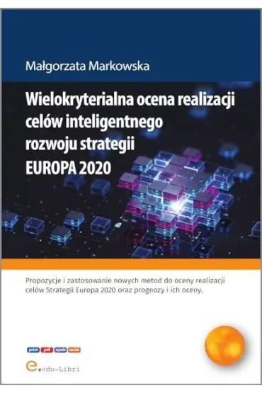 Wielokryterialna ocena realizacji celów inteligentnego rozwoju strategii Europa 2020