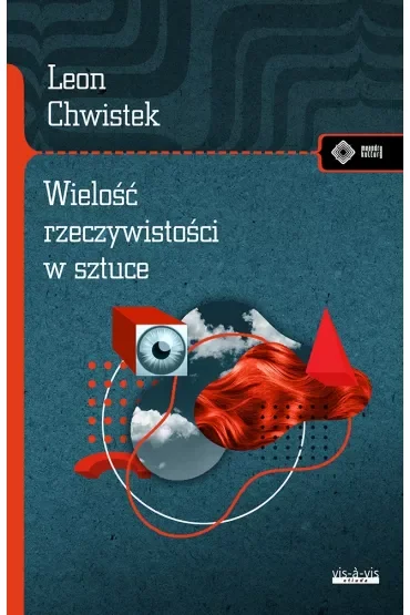Wielość rzeczywistości w sztuce i inne szkice