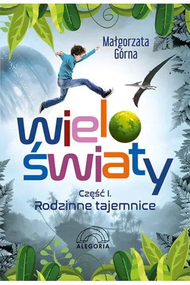 Wieloświaty część 1. Rodzinne tajemnice