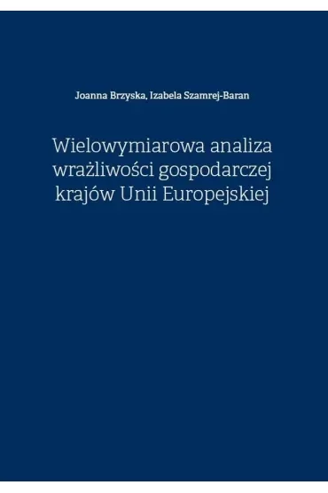 Wielowymiarowa analiza wrażliwości gospodarczej krajów Unii Europejskiej