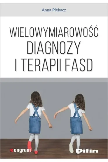 Wielowymiarowość diagnozy i terapii FASD