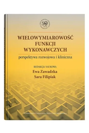 Wielowymiarowość funkcji wykonawczych - perspektywa rozwojowa i kliniczna
