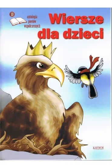 Wiersze dla dzieci. Antologia poetów współczesnych. Edycja 10