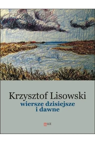 Wiersze dzisiejsze i dawne