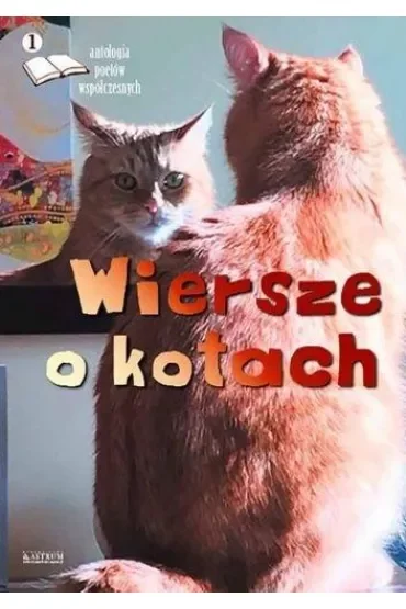 Wiersze o kotach. Antologia poetów współczesnych