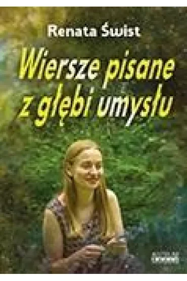 Wiersze pisane z głębi umysłu