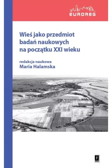 Wieś jako przedmiot badań naukowych na początku XXI wieku