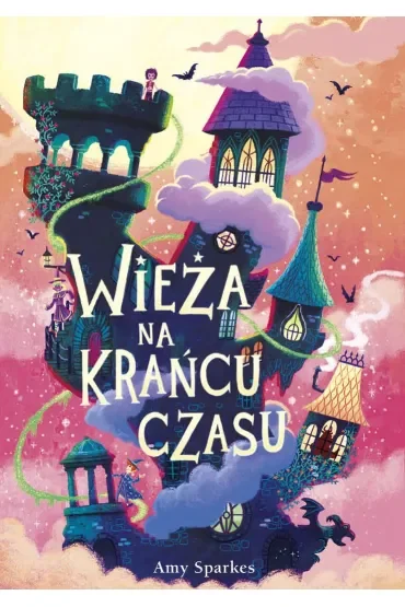 Wieża na krańcu czasu. Seria Magiczna. Tom 2