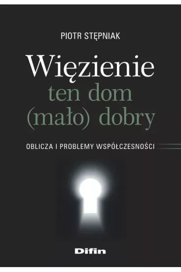 Więzienie ten dom (mało)dobry