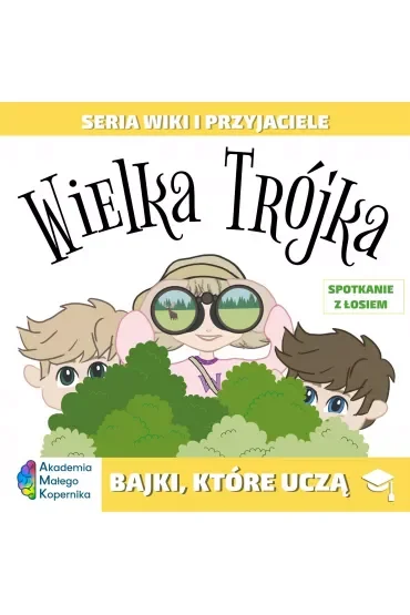 Wiki i przyjaciele. Wielka Trójka. Spotkanie z łosiem