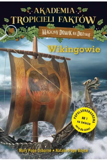 Wikingowie. Akademia Tropicieli Faktów. Magiczny domek na drzewie