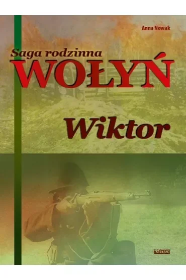 Wiktor. Saga rodzinna Wołyń. Tom 2