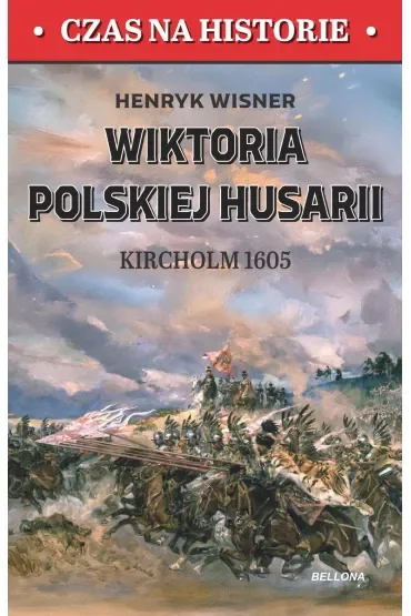 Wiktoria polskiej husarii. Kircholm 1605