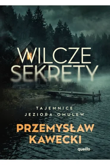Wilcze sekrety. Tajemnice jeziora Omulew